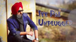 Watch Ikk Pal Unplugged | Official Audio Song | Ammy Virk | Jattizm | New Punjabi Songs 2016 Video