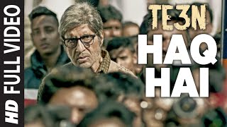 Watch HAQ HAI Full Video Song | TE3N | Amitabh Bachchan, Nawazuddin Siddiqui & Vidya Balan Video