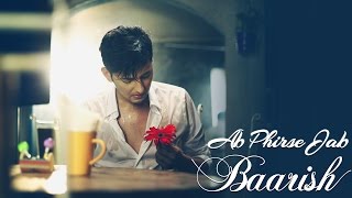 Watch Ab Phirse Jab Baarish - Darshan Raval | Official Video 2016 Video
