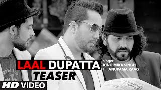 Watch Laal Dupatta Song Teaser Mika Singh & Anupama Raag Latest Hindi Song Video