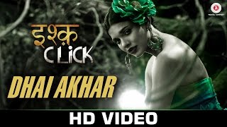 Watch Dhai Akhar - Ishq Click Sara Loren, Adhyayan Suman & Sanskriti Jain Mohammed Irfan Video