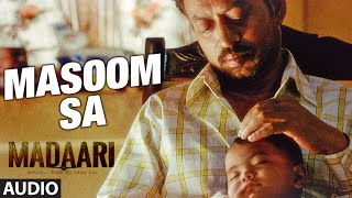 Watch MASOOM SA Full Song (Audio) Madaari Irrfan Khan, Jimmy Shergill Video