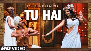 Watch "TU HAI" Video Song MOHENJO DARO A.R. RAHMAN,SANAH MOIDUTTY Hrithik Roshan & Pooja Hegde Video
