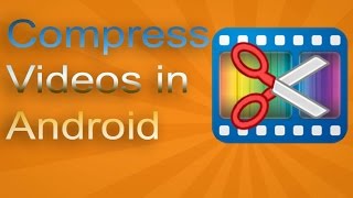 Watch How To Compress Videos in Android Without Loosing Quality (2016) Video