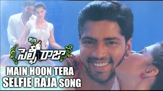 Watch Selfie Raja - Main hoon tera Selfie Raja song Video
