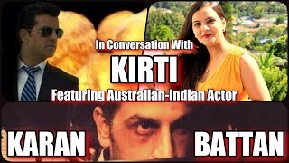 Watch IN CONVERSATION WITH KIRTI - FEATURING AUSTRALIAN-INDIAN ACTOR KARAN BATTAN Video