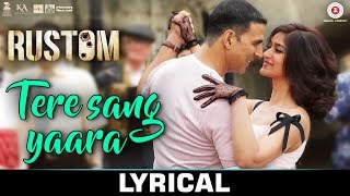Watch Tere Sang Yaara - LYRICAL Rustom Akshay Kumar & Ileana D'cruz Atif Aslam Arko Love Song Video