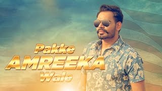 Watch Pakke Amreeka Wale ( Full Video) Prabh Gill Latest Punjabi Song 2016 Video