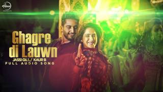 Watch Ghagre Di Lauwn ( Full Audio Song ) - Jassi Gill & Kaur B - Punjabi Song Collection Video