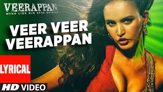 Watch Veer Veer Veerappan Lyrical Song VEERAPPAN Shaarib & Toshi Ft. Paayal Dev and Vee Video
