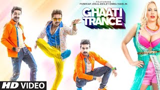 Watch GHAATI TRANCE Video Song Jaspreet Jasz,Sonu Kakkar | Sachin Gupta| Latest Hindi Song Video