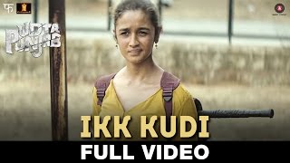 Watch Ikk Kudi - Full Video - Udta Punjab  Diljit Dosanjh | Alia Bhatt | Amit Trivedi Video