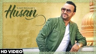 Watch New Punjabi Songs 2016  Husan  Surjit Bhullar Latest Punjabi Songs 2016 Video
