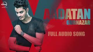 Watch Aadatan ( Full Audio Song ) Gurnazar Punjabi Song Collection Video