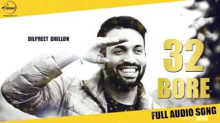 Watch 32 Bore (Full Audio) Dilpreet Dhillon Punjabi Song Collection Video