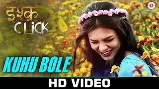 Watch Kuhu Bole - Ishq Click | Sara Loren, Adhyayan Suman & Sanskriti Jain | Shalmali Kholgade | Shelly Video