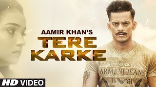 Watch TERE KARKE  AAMIR KHAN  VEET BALJIT  LATEST PUNJABI SONG 2016 Video
