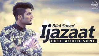 Watch Ijazaat ( Full Audio Song)  Bilal Saeed Feat Shortie & Young Fateh  Punjabi Song Video