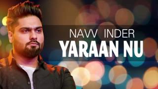 Watch Yaraan Nu  Navv Inder  Official Audio Song New Punjabi Songs 2016 Video