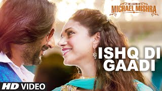 Watch ISHQ DI GAADI Video Song  The Legend of Michael Mishra | Arshad Warsi, Aditi Rao Hydari Video