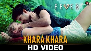 Watch Khara Khara - Fever  Rajeev Khandelwal, Gemma A & Caterina M  Sonu Kakkar  Tony Kakkar Video