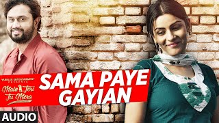 Watch SAMA PAYE GAYIAN Audio Song  SHAFQAT AMANAT ALI  Main Teri Tu Mera Video