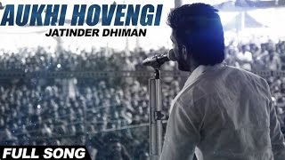 Watch Latest Punjabi Songs 2016  Aukhi Hovengi  Jatinder  Feat. Amrit Music Works Video