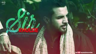 Watch Sir Khulde ( Full Audio Song ) Happy Raikoti Punjabi Song Collection Video