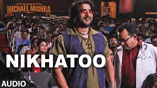 Watch NIKHATOO Audio Song  The Legend of Michael Mishra  Arshad Warsi, Aditi Rao Hydari Video