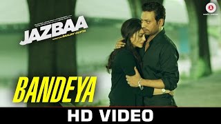Watch Bandeyaa - Jazbaa  Aishwarya Rai Bachchan & Irrfan Jubin Nautiyal Amjad - Nadeem Video