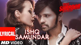 Watch ISHQ SAMUNDAR (RELOADED) LYRICAL  Teraa Surroor Himesh Reshammiya, Farah Karimaee, Tereza Video