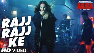 Watch RAJJ RAJJ KE Video Song   Akira  Sonakshi Sinha | Konkana Sen Sharma | Anurag Kashyap Video