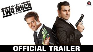 Watch Yea Toh Two Much Ho Gayaa - Official Movie Trailer  Jimmy Shergil, Arbaaz Khan, Pooja C & Bruna A Video