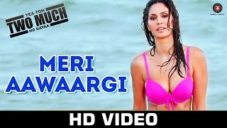 Watch Meri Aawaargi - Yea Toh Two Much Ho Gayaa | Jimmy Shergill, Bruna Abdullah | Ankit Tiwari, Aditi P Video