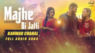 Watch Majhe Di Jatti ( Full Audio Song ) Kanwar Chahal Punjabi Song Collection Video
