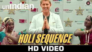 Watch Holi Sequence - unINDIAN  Brett Lee & Tannishtha Chatterjee  Salim-Sulaiman | Shraddha Pandit Video