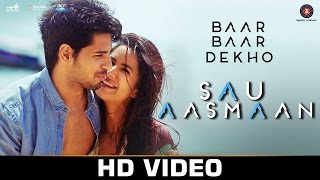 Watch Sau Aasmaan - Baar Baar Dekho  Sidharth Malhotra Katrina Kaif | Neeti Mohan | Armaan Video