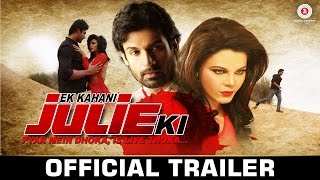 Watch Ek Kahani Juile Ki - Official Movie Trailer  Rakhi Sawant & Amit Mehra | DJ Sheizwood Video