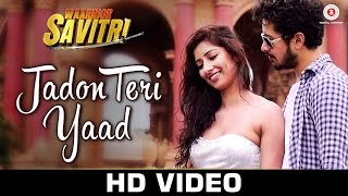 Watch Jadon Teri Yaad - Waarrior Savitri  Rajat Barmecha & Niharica Raizada  Ustad Rahat Fateh Ali Khan Video