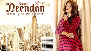 Watch NEENDAN (Full Video) RUPALI Feat. DR ZEUS, IKKA Latest Punjabi Songs 2016 Video