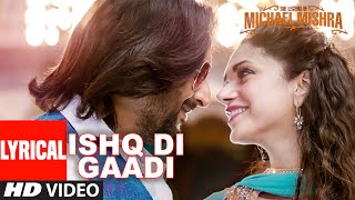 Watch ISHQ DI GAADI Lyrical Video Song The Legend of Michael Mishra Arshad Warsi, Aditi Rao Hydari Video