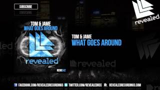 Watch Tom & Jame - What Goes Around [OUT NOW!] Video