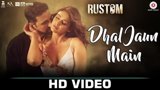 Watch Dhal Jaun Main  Rustom Akshay Kumar & Ileana D'cruz Jeet Gannguli Jubin & Aakanksha Sharma Video