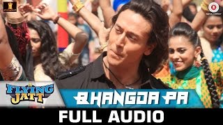 Watch Bhangda Pa - Full Audio A Flying Jatt Tiger S & Jacqueline F Vishal D, Divya K & Asees K Video