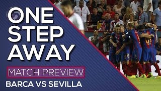 Watch One step away Supercopa - Sevilla FC vs FC Barcelona - MATCH PREVIEW Video