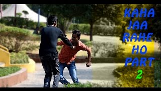 Watch Kaha Jaa Rahe Ho - Part 2 Funny Prank - iDiOTUBE Video