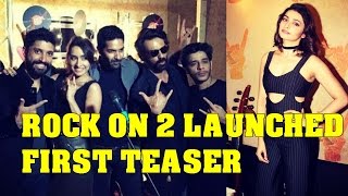 Watch Rock On 2' team launched the first teaser of the film Video
