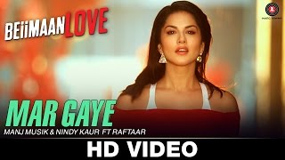 Watch Mar Gaye - Beiimaan Love Sunny Leone Manj Musik & Nindy Kaur ft Raftaar Video