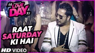 Watch RAAT SATURDAY KI HAI Video Song  LOVE DAY - PYAAR KAA DIN Mika Singh Video