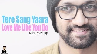 Watch Tere Sang Yaara Atif Aslam Love me Like You Do Mashup Darshit Nayak Cover Video